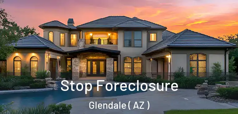  Stop Foreclosure Glendale ( AZ )